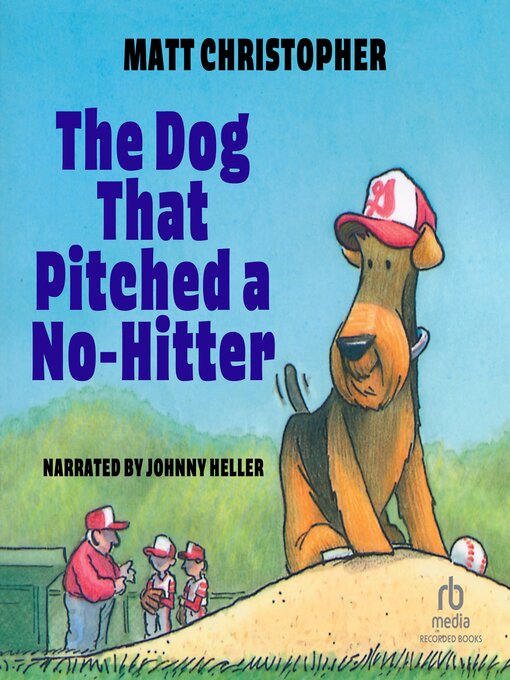 Title details for The Dog That Pitched a No-Hitter by Matt Christopher - Wait list